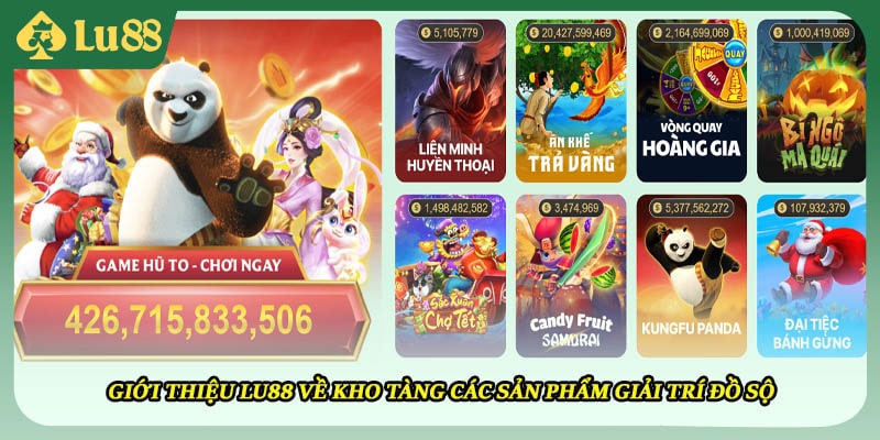 Giới thiệu Lu88 về kho tàng các sản phẩm giải trí đồ sộ