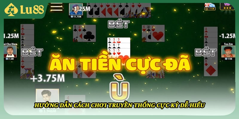 Hướng dẫn cách chơi truyền thống cực kỳ dễ hiểu